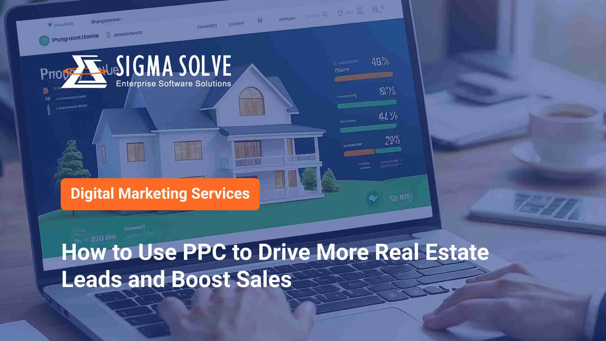 PPC Advertising for Real Estate: Proven Tips to Drive Leads and Sales