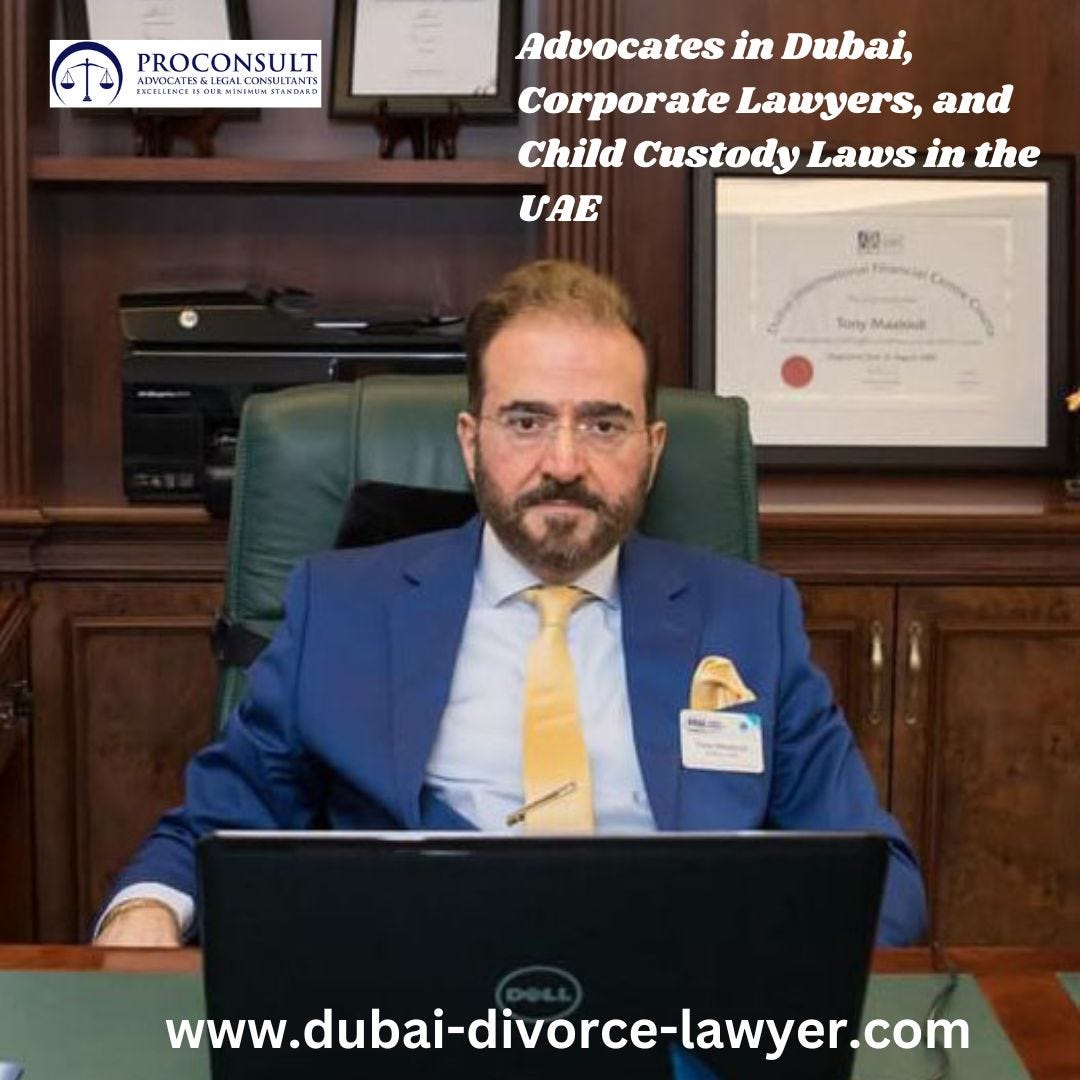 Advocates in Dubai, Corporate Lawyers, and Child Custody Laws in the UAE