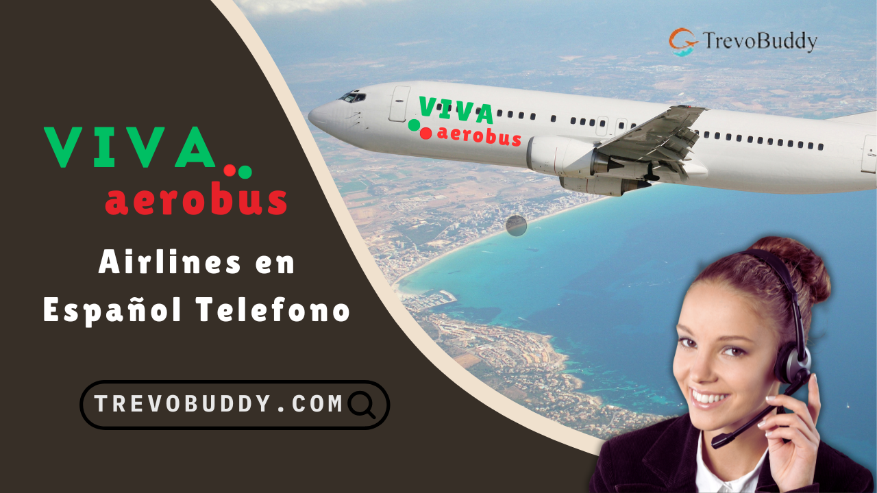 VivaAerobus Airlines en español Telefono | Trevobuddy