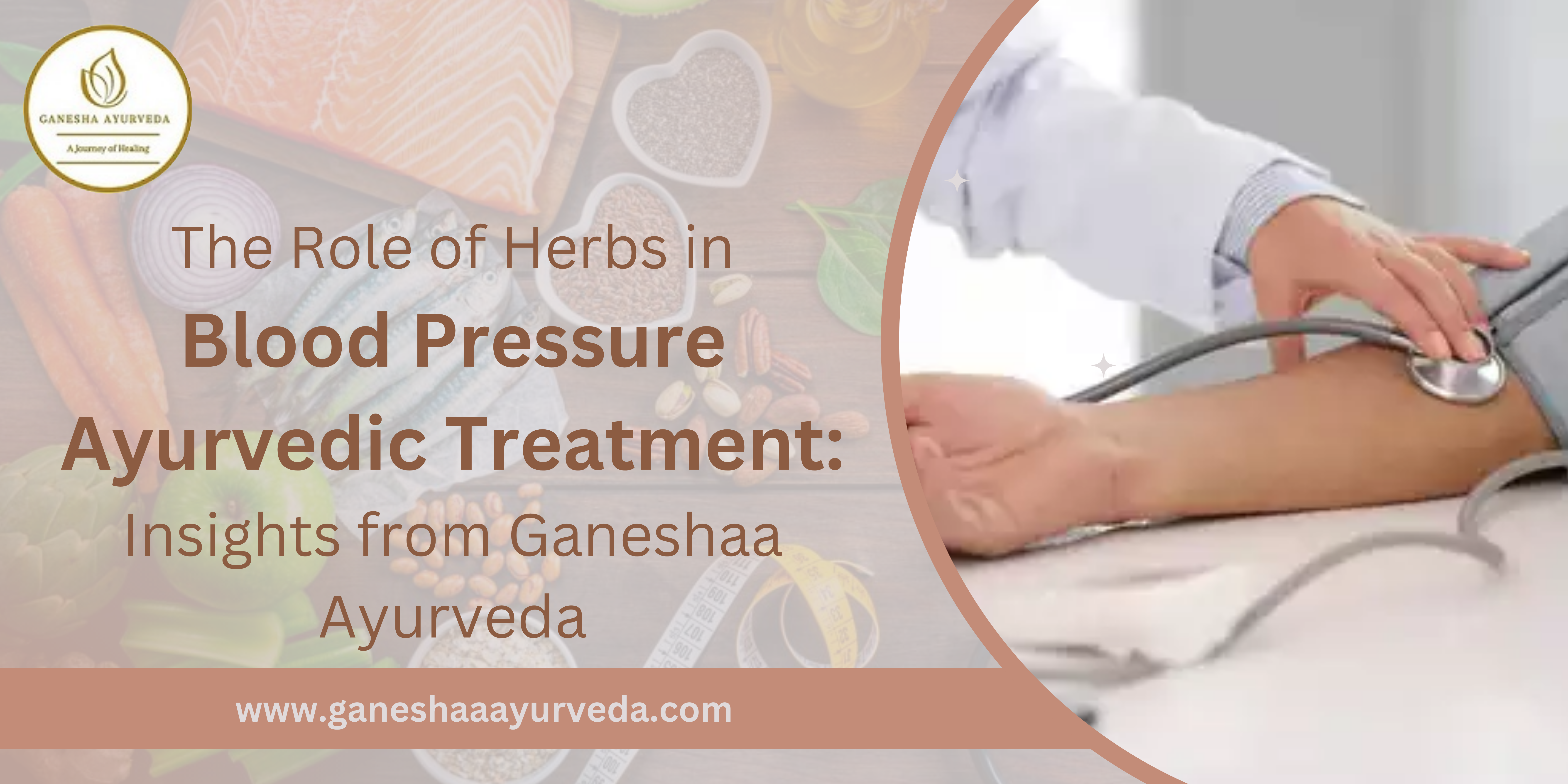 The Role of Herbs in Blood Pressure Ayurvedic Treatment: Insights from Ganeshaa Ayurveda