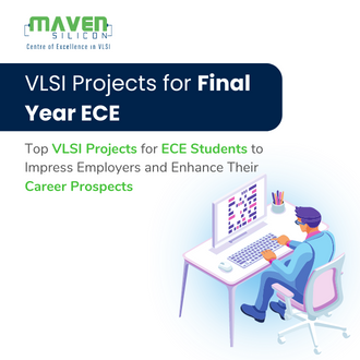 VLSI Projects for Final Year ECE Students - Maven Silicon