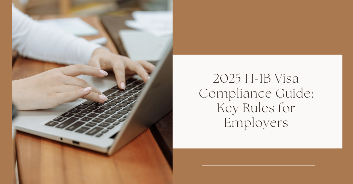 2025 H-1B Visa Compliance Guide: Key Rules for Employers – Amit Kakkar Easy Visa