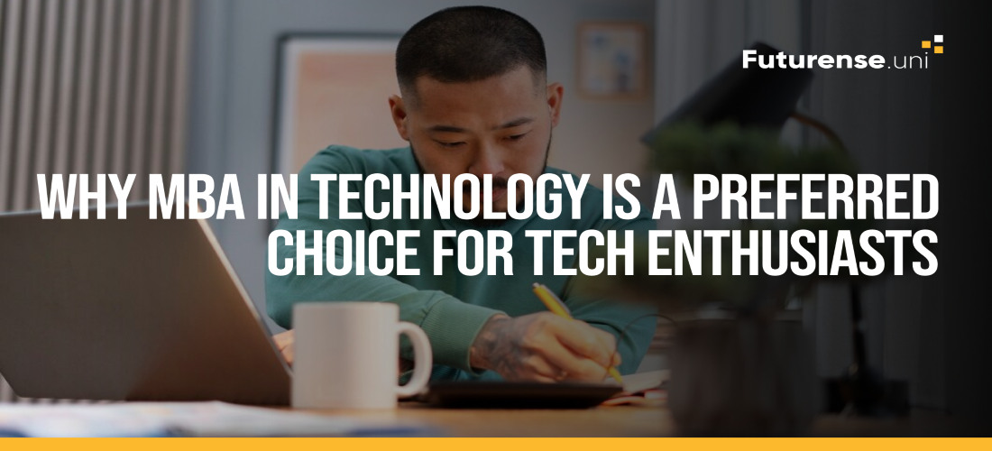 Why MBA in Technology is Ideal for Tech Enthusiasts