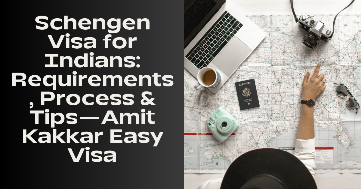 Schengen Visa for Indians: Requirements, Process & Tips — Amit Kakkar Easy Visa | by Amit Kakkar Easy Visa | Feb, 2025 | Medium