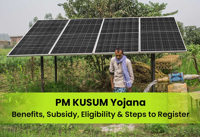 PM KUSUM Yojana | Solar Pump Subsidy Scheme | Benefits, Subsidy & Steps to Register