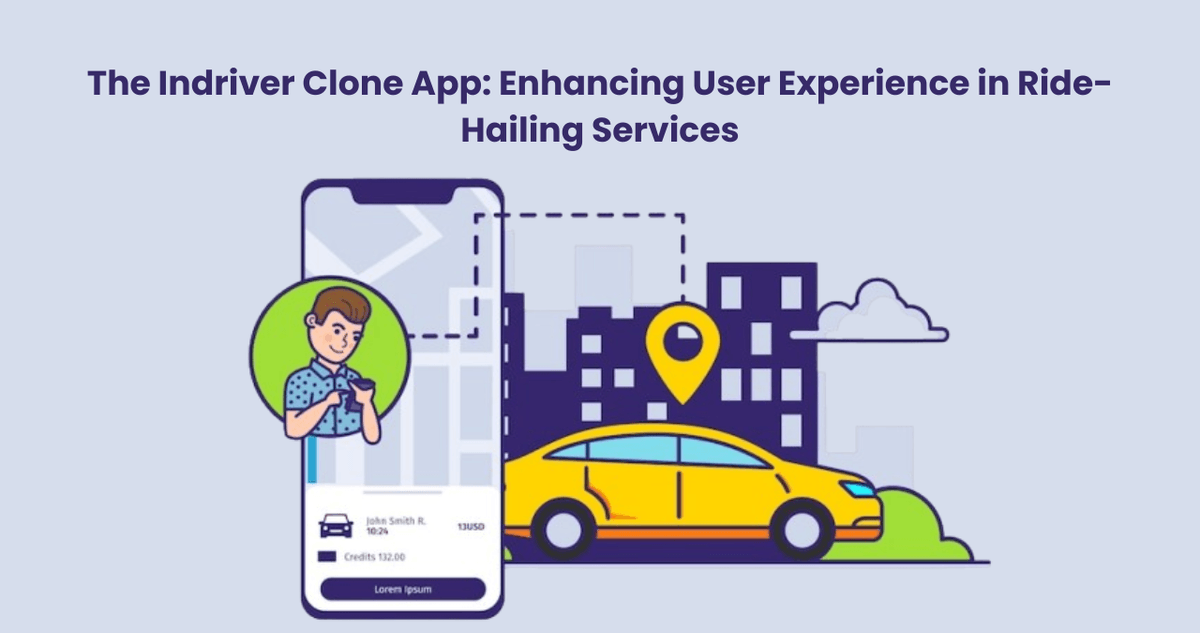 The Indriver Clone App: Enhancing User Experience in Ri...