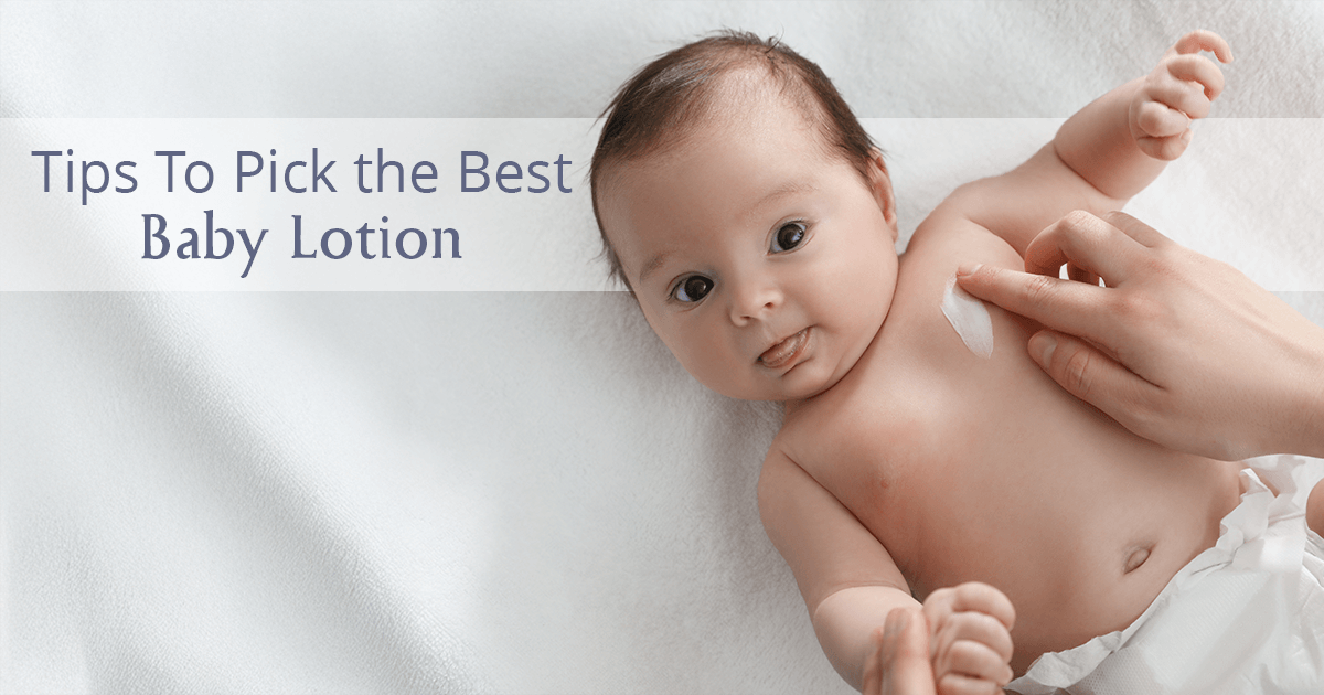 How To Choose The Best Baby Lotion For Your Little One