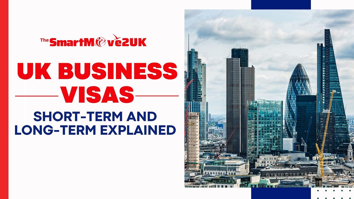 UK Business Visas: Short-Term and Long-Term Explained | by Jaygandhi | Feb, 2025 | Medium