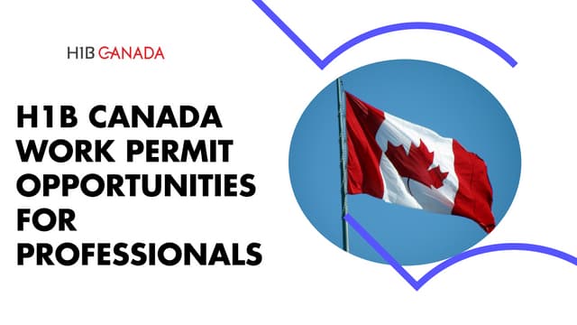 H1B Canada Work Permit Opportunities for Professionals | PPT