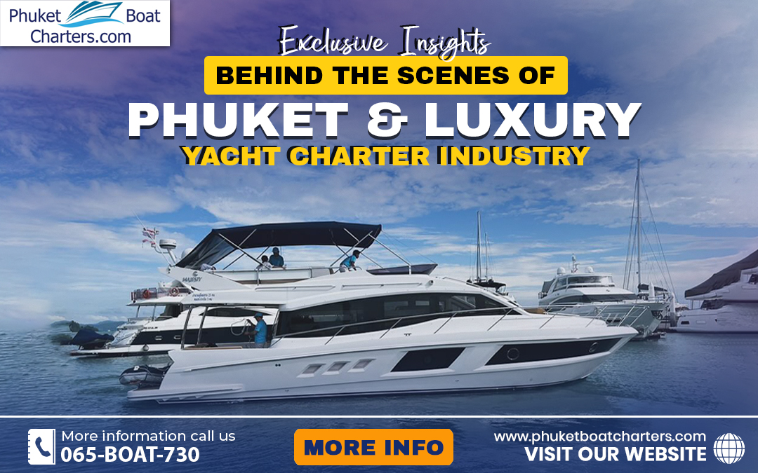 Exclusive Insights Behind the Scenes of Phuket’s Luxury Yacht Charter Industry – Sailaway Phuket