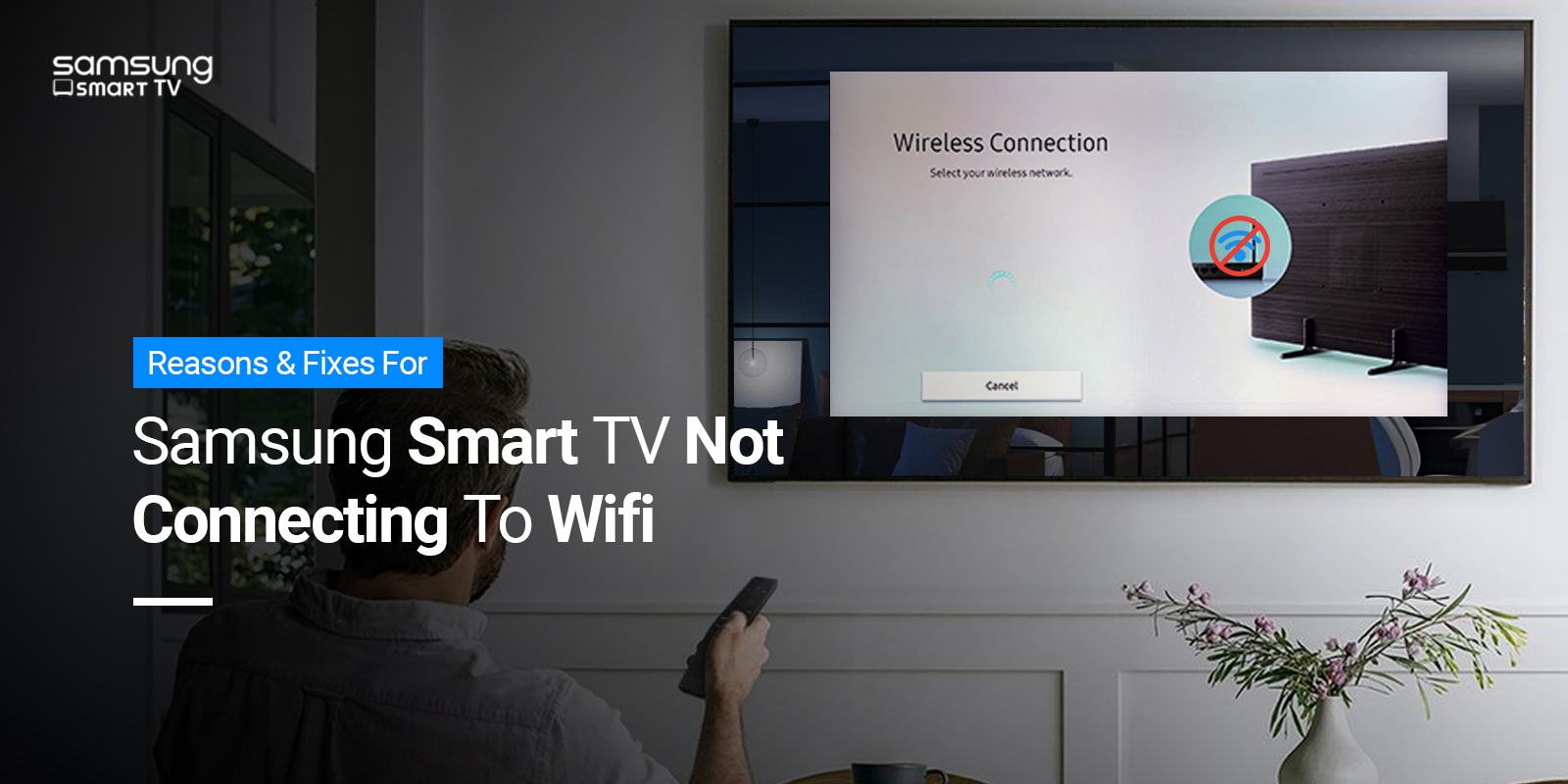 Why is Samsung smart tv not connecting to wifi​? Here are the fixes!