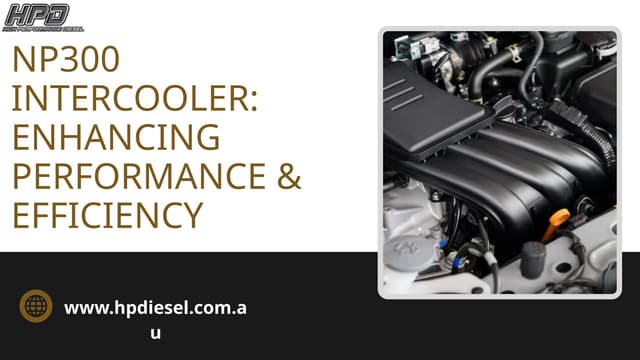 NP300 INTERCOOLER Enhancing Performance & Efficiency | PPT