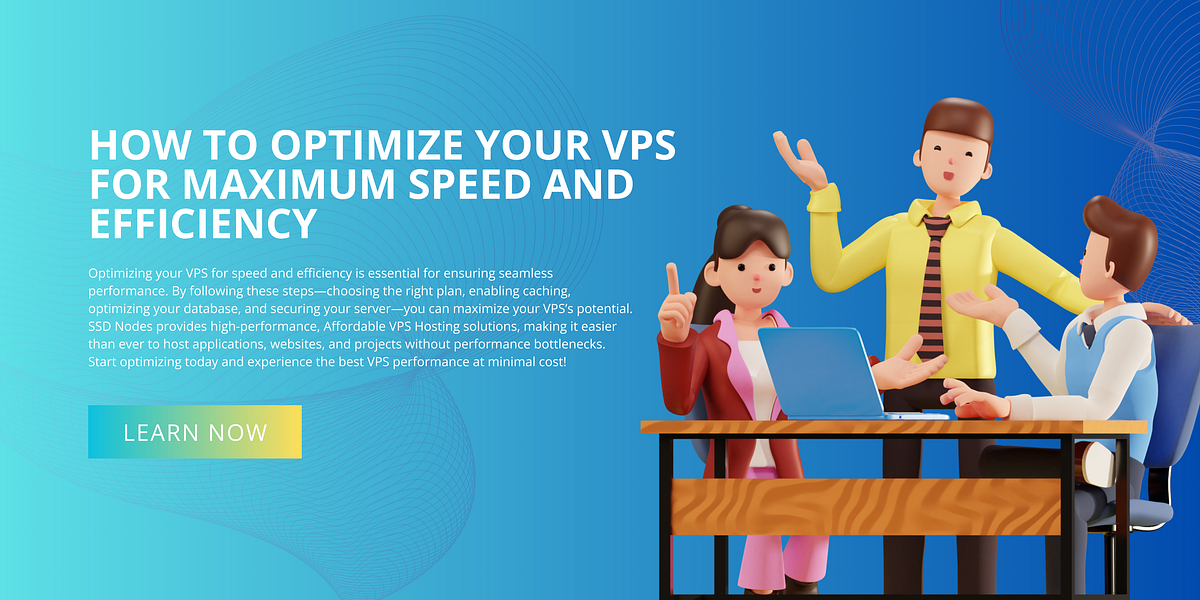 How to Optimize Your VPS for Maximum Speed and Efficiency | by SSD Nodes | Feb, 2025 | Medium