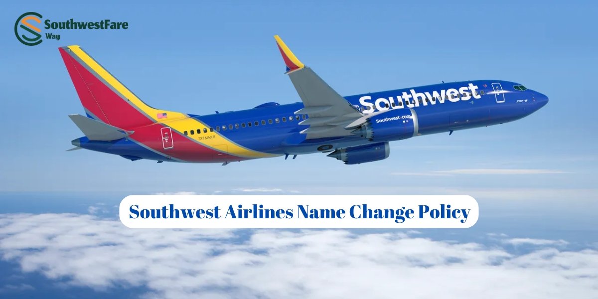 How to Request a Name Change on Southwest Airlines?