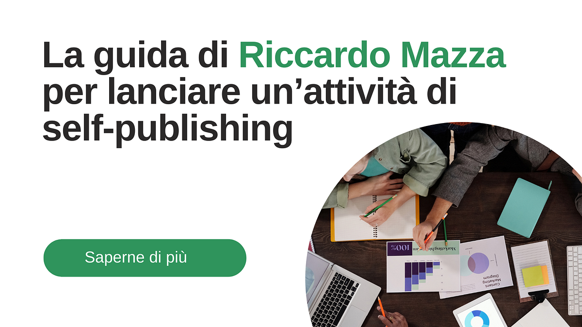 La guida di Riccardo Mazza per lanciare un’attività di self-publishing | by Riccardo Mazza | Feb, 2025 | Medium