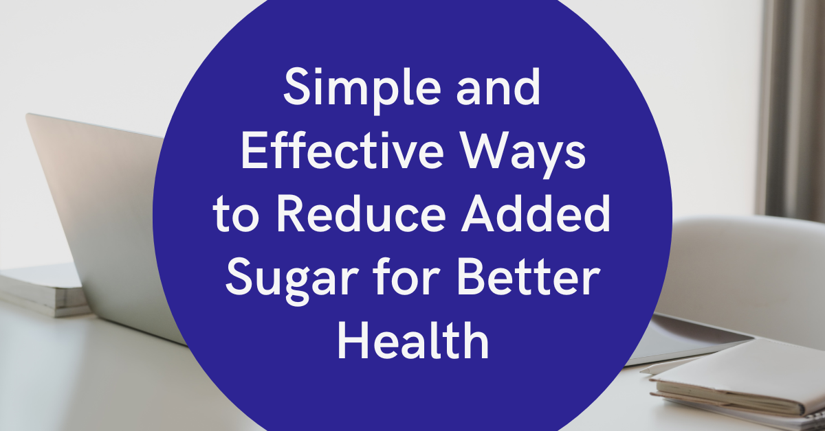 Simple and Effective Ways to Reduce Added Sugar for Better Health – Amit Kakkar Healthyway