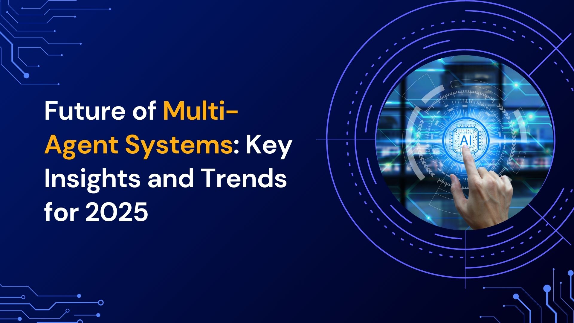 How Multi-Agent Systems are Shaping 2025: Trends to Watch  - GUVI Geeks Network