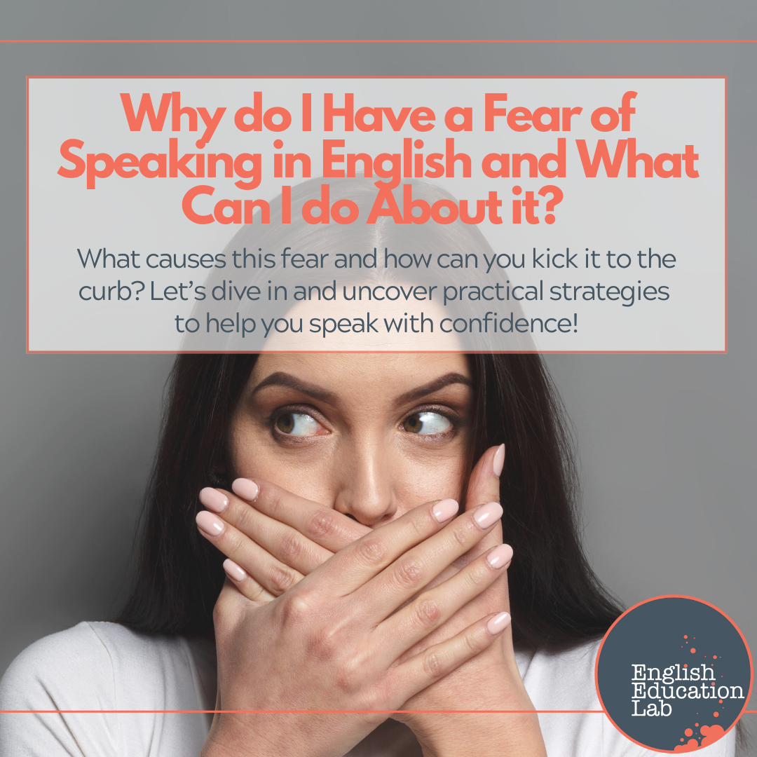 Why do I have a fear of speaking in English and what can I do about it?