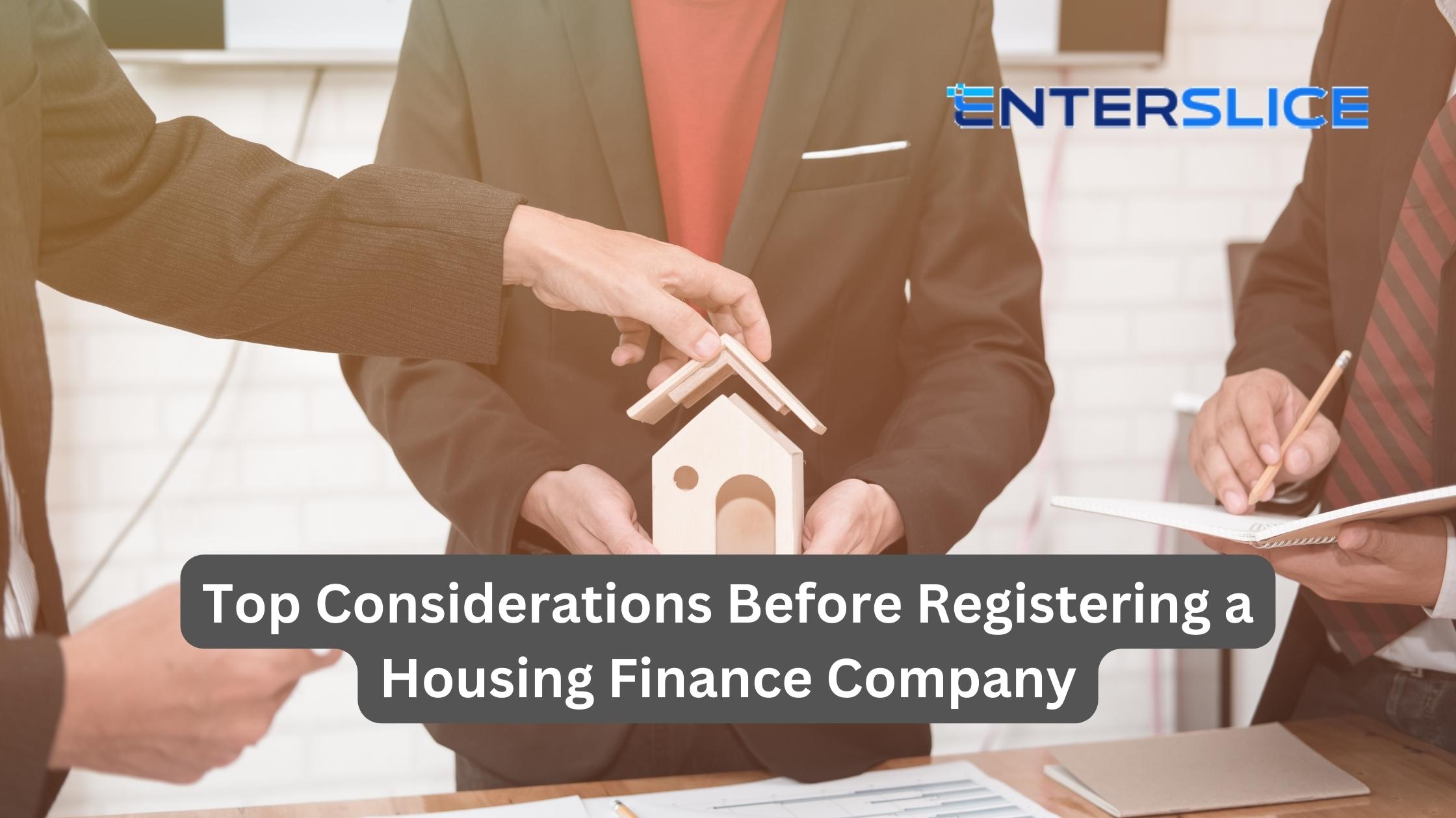 Top Considerations Before Registering a Housing Finance Company