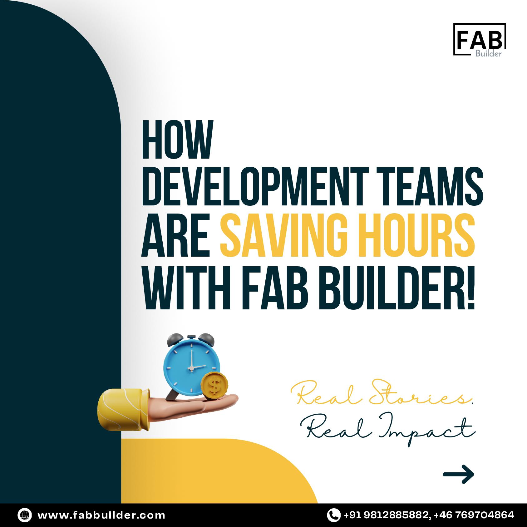 How Development Teams are Saving Time with FAB Builder!