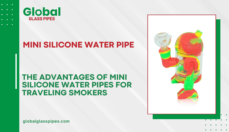 The Advantages of Mini Silicone Water Pipes for Traveling Smokers – globalglasspipes