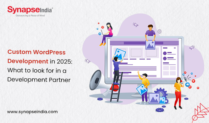 Custom WordPress Development in 2025: What to look for in a Development Partner  - SynapseIndia