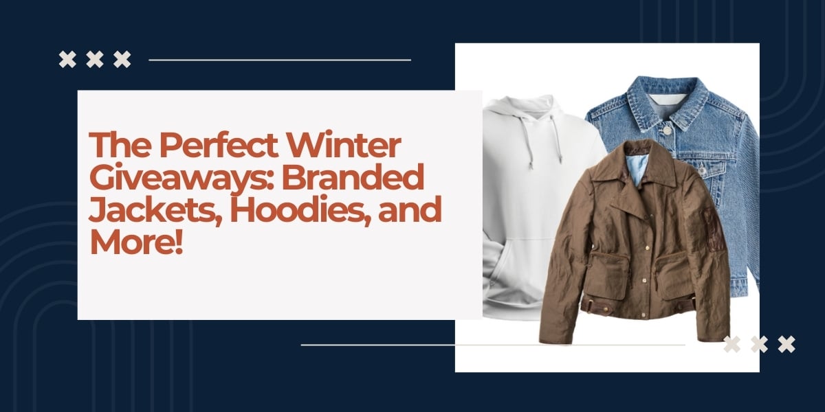 Top Winter Giveaways Ideas: Jackets, Hoodies & More