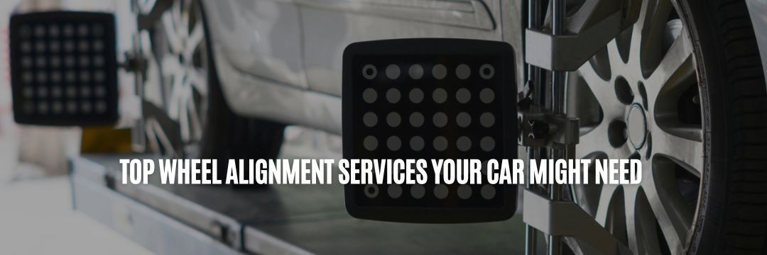 Top Wheel Alignment Services in Covina Your Car Might Need