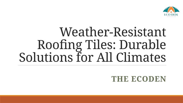 Weather Resistant Roofing Tiles Durable Solutions for All Climates.pptx