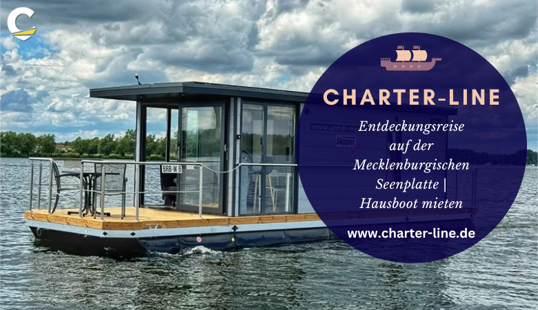 Entdeckungsreise auf der Mecklenburgischen Seenplatte | Hausboot mieten – Charter Line