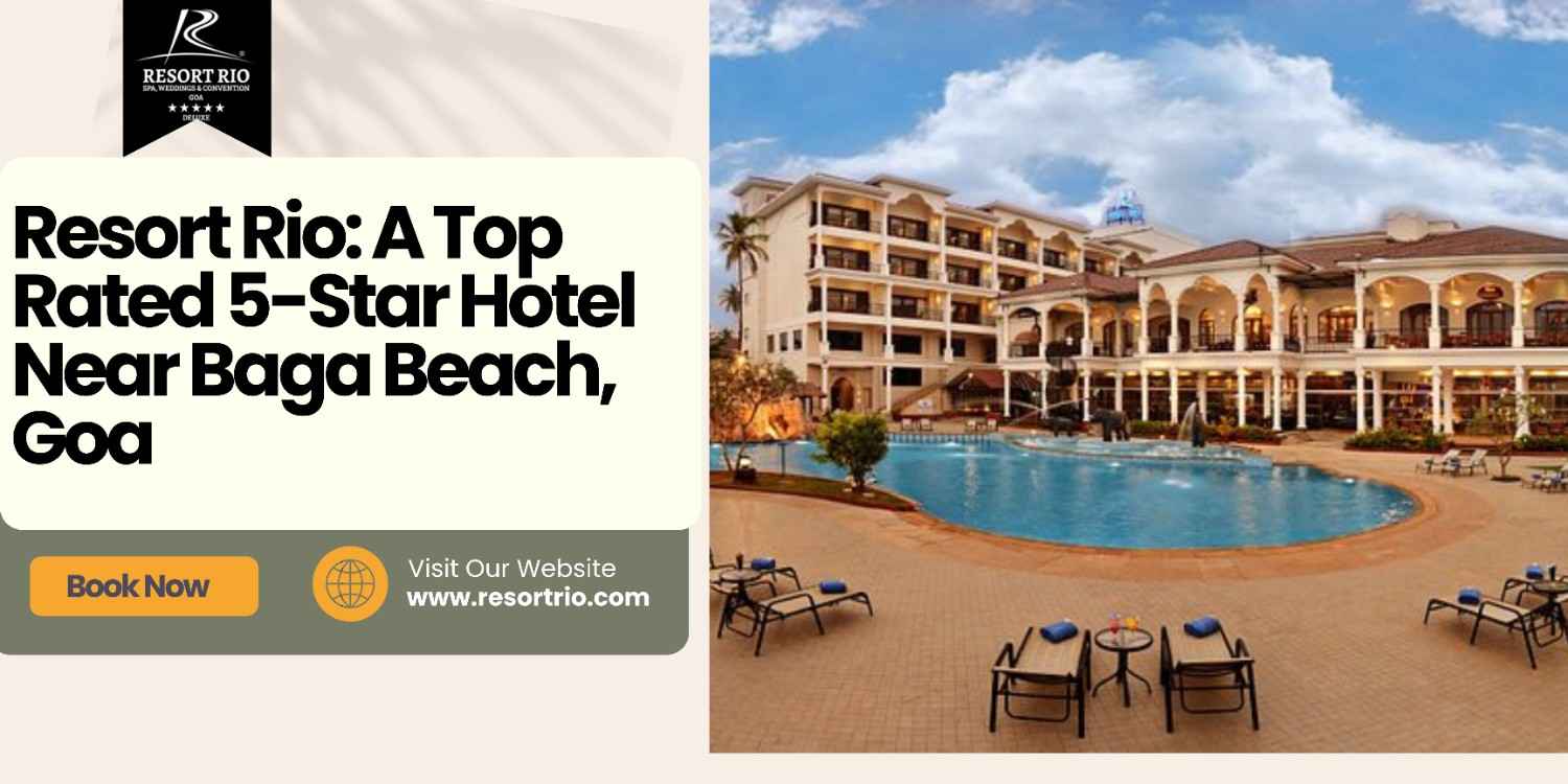 Goa Star Resort Rio – Best 5-Star Hotel Near Baga Beach, Goa