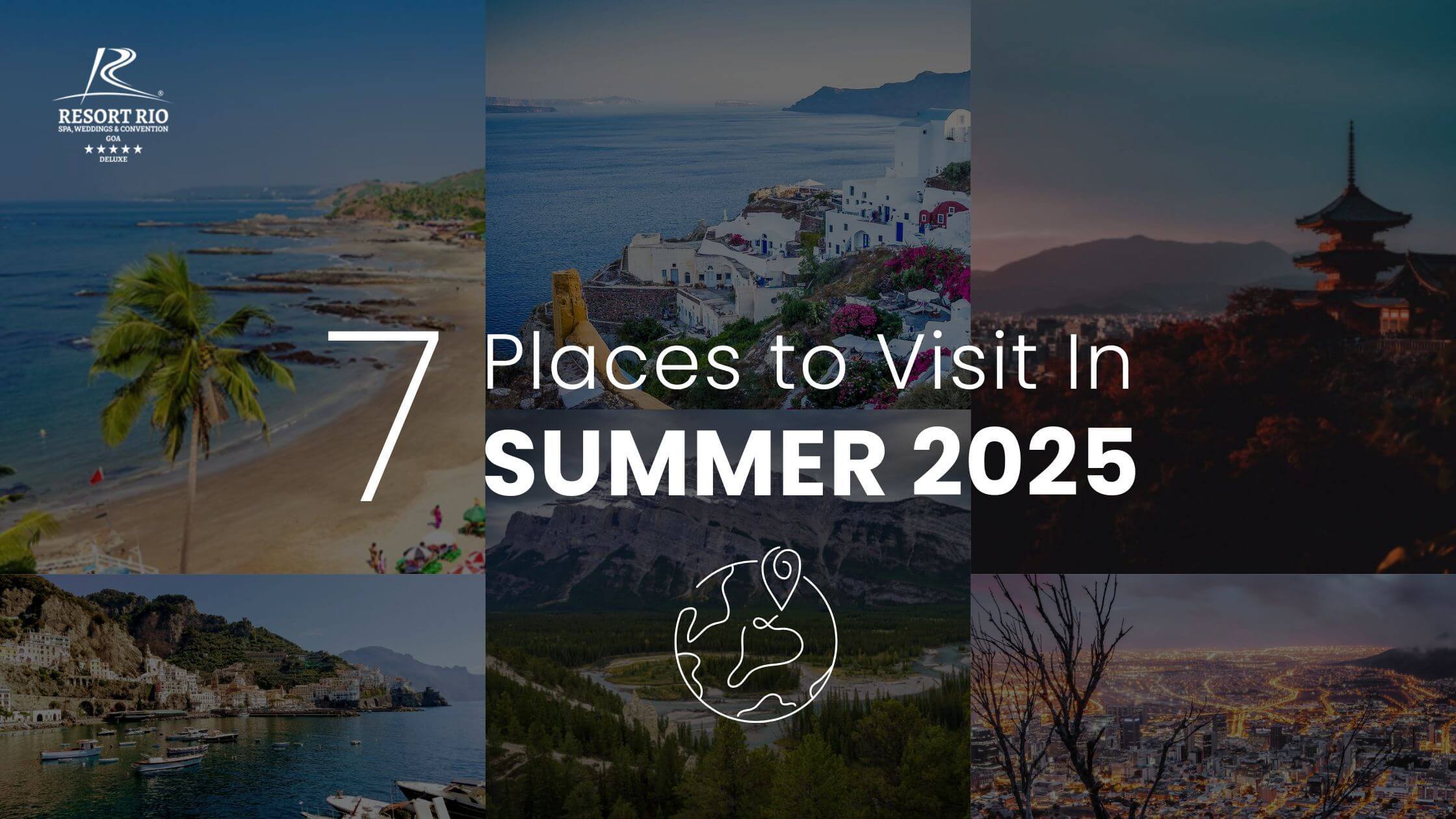 7 Places To Visit This Summer In 2025