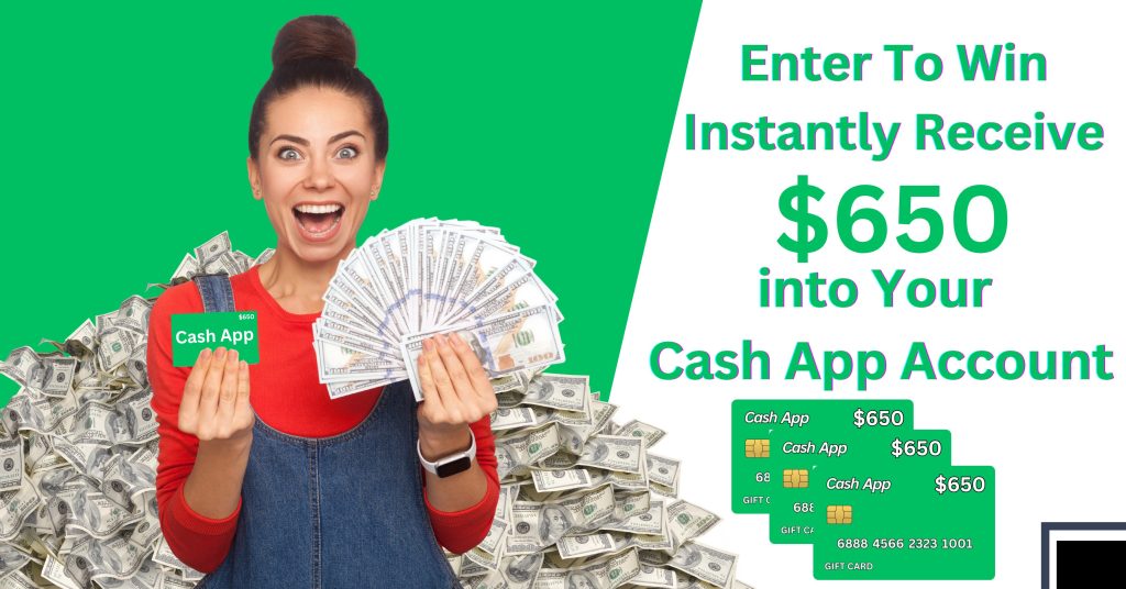 Enter To Win Instantly Receive $650 into Your Cash App Account – A Comprehensive Analysis - Bazar Tcp Fast