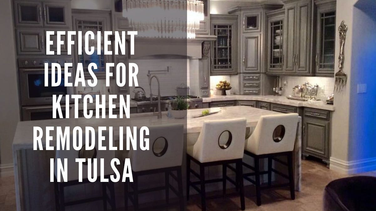 Efficient Ideas for Kitchen Remodeling in Tulsa | by ME Design | Mar, 2025 | Medium