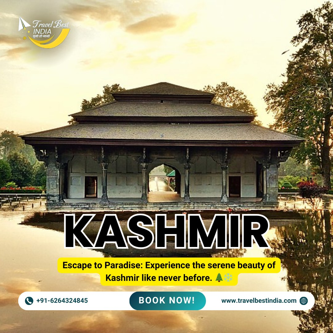 Kashmir Tour Packages 2025: The Ultimate Travel Guide to Explore Paradise on Earth – Travel Best India