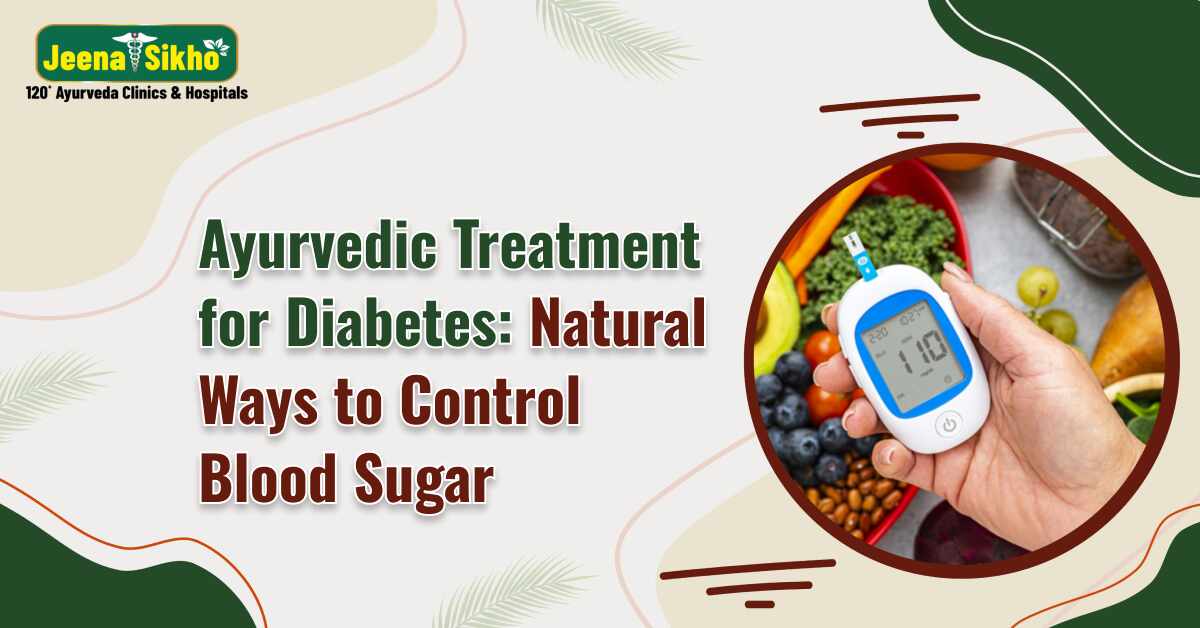 Ayurvedic Treatment for Diabetes: Natural Ways to Control Blood Sugar