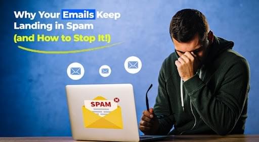 10 Common Reasons Your Emails End Up in Spam (And How t...