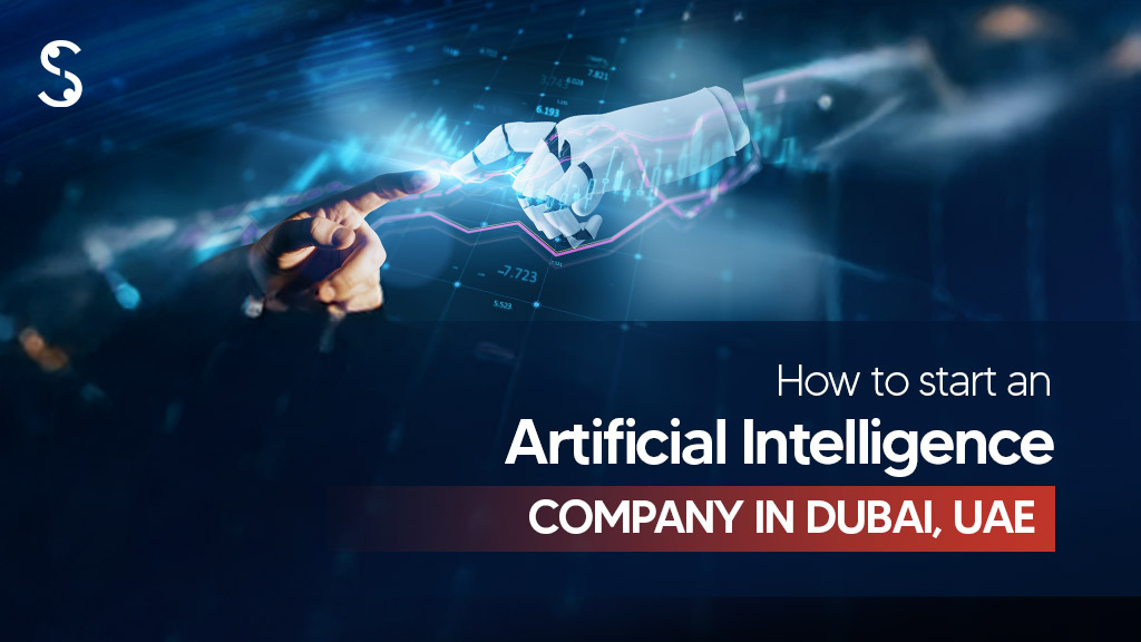 How to start an artificial intelligence company in Dubai? | #UAE