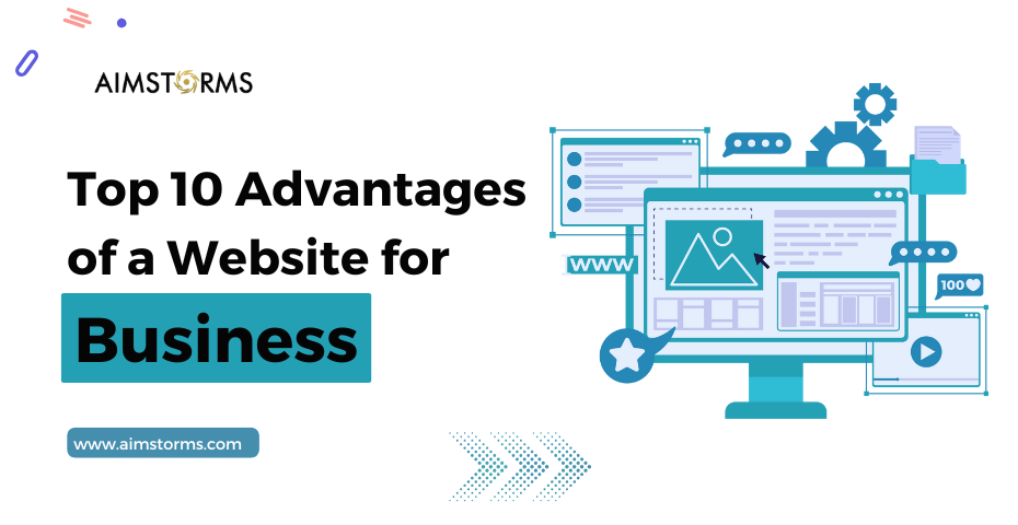 Top 10 Advantages of a Website for Business | Aimstorms