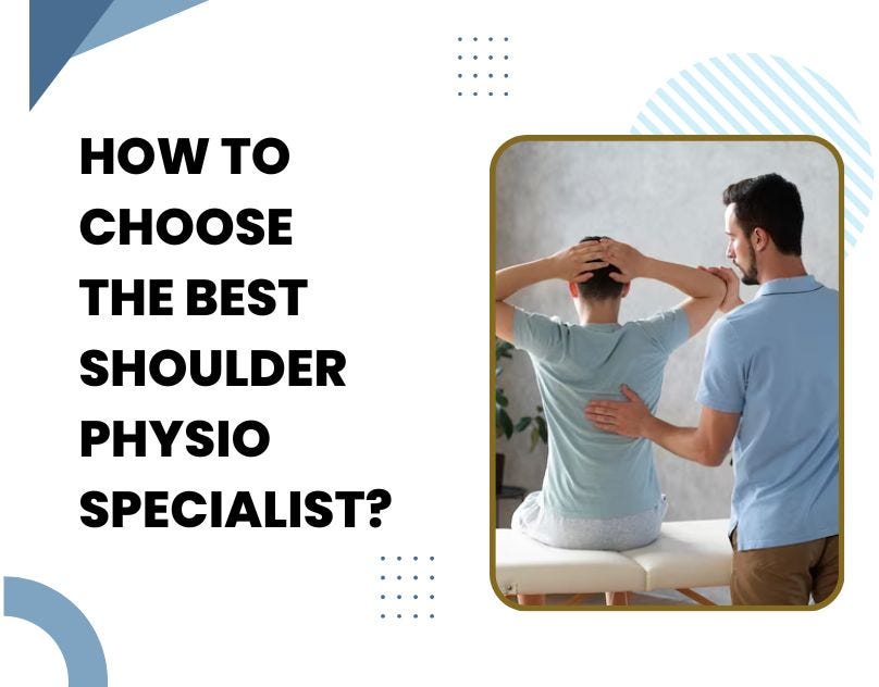 How to Choose the Best Shoulder Physio Specialist? | by Veronica Meg | Apr, 2025 | Medium