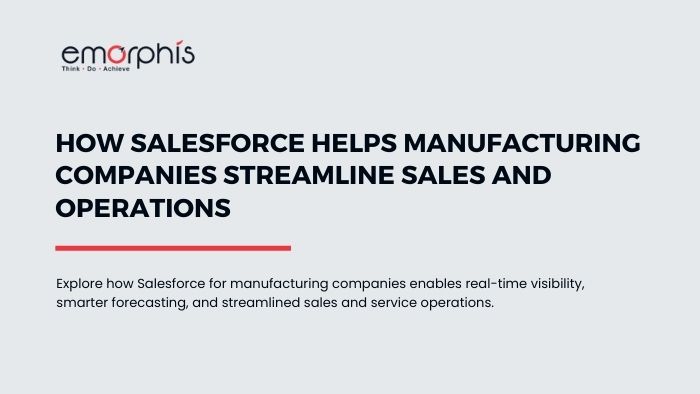 Salesforce for Manufacturing Companies | Emorphis Technologies