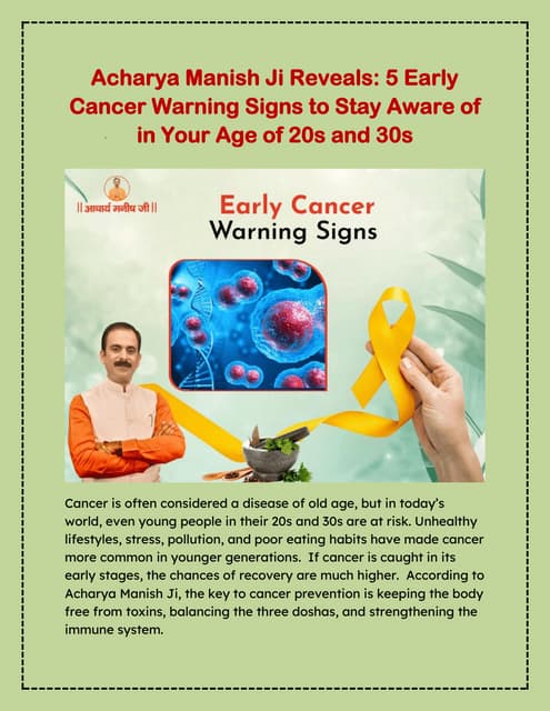 Acharya Manish Ji Reveals: 5 Early Cancer Warning Signs to Stay Aware of in Your 20s and 30s | PDF