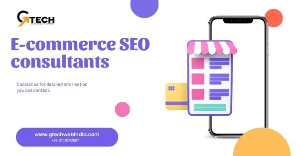 Gtechwebindia — Why You Need an E-commerce SEO Consultant |...