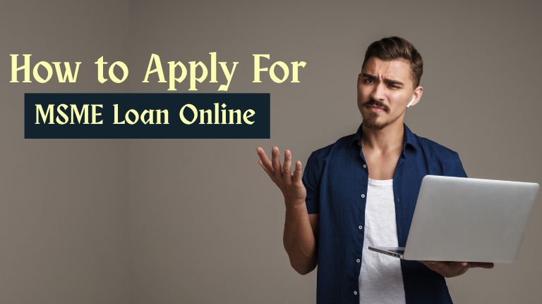 How to Apply for MSME Loan Online For New Business