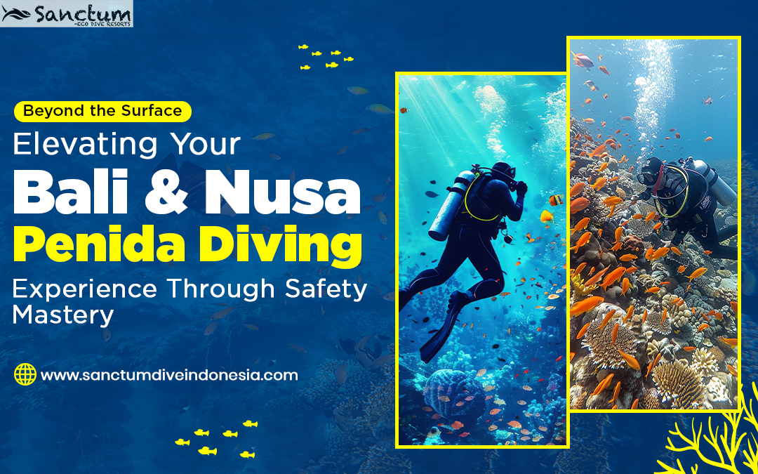 Beyond the Surface: Elevating Your Bali & Nusa Penida Diving Experience Through Safety Mastery – Dive Indonesia, Scuba Bali Dive
