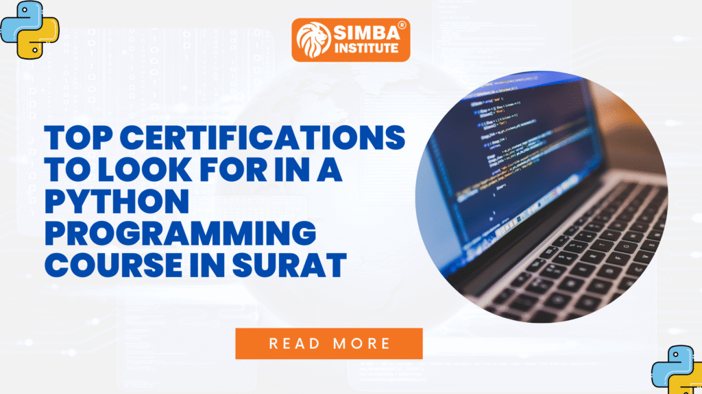 Top certifications to look for in a Python programming course in Surat - No #1 Computer & IT Training Institute In Surat | Simba