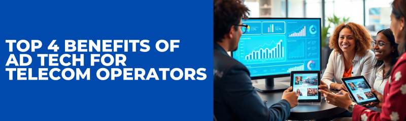 Top 4 Benefits of Ad Tech for Telecom Operators: billingssam136 — LiveJournal