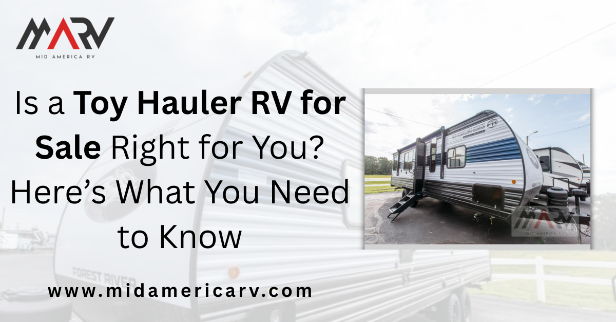 Is a Toy Hauler RV for Sale Right for You? Here’s What You Need to Know