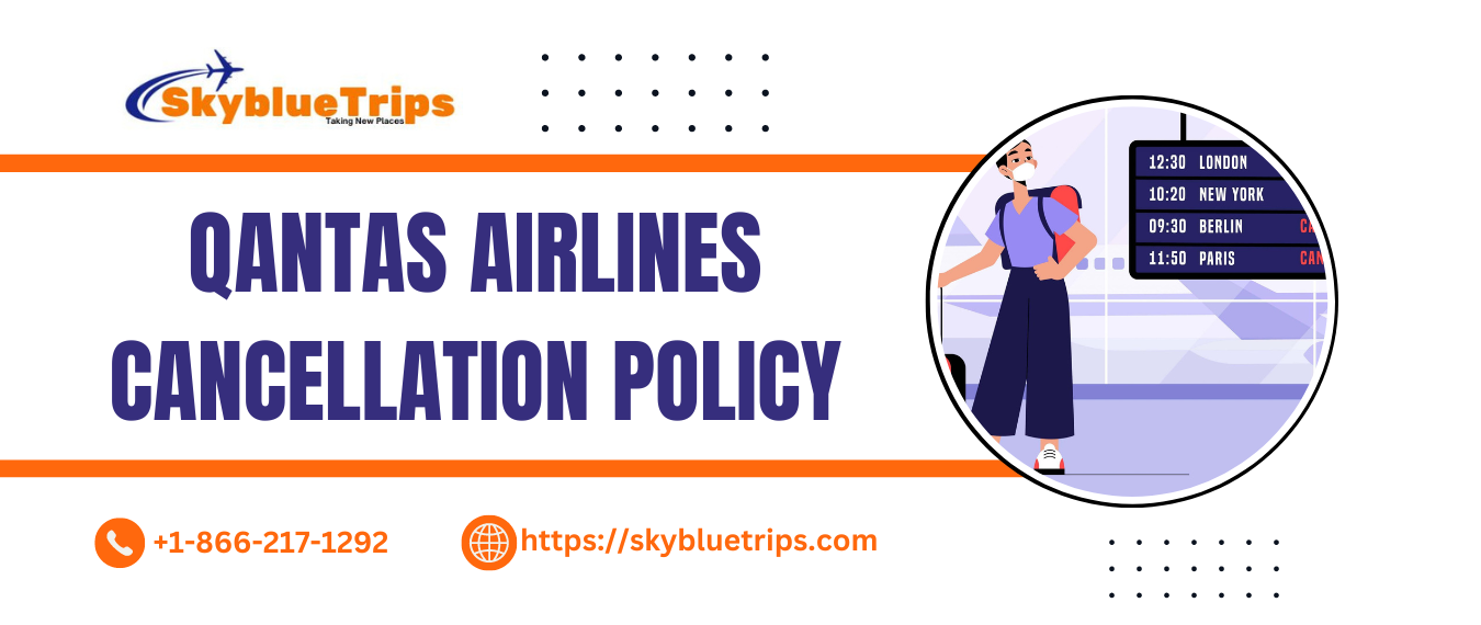 Qantas Cancellation Policy: Compensation and Refund Policy