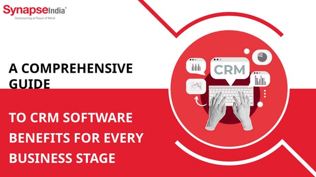 A Comprehensive Guide to CRM Software Benefits for Every Business Stage | PPT